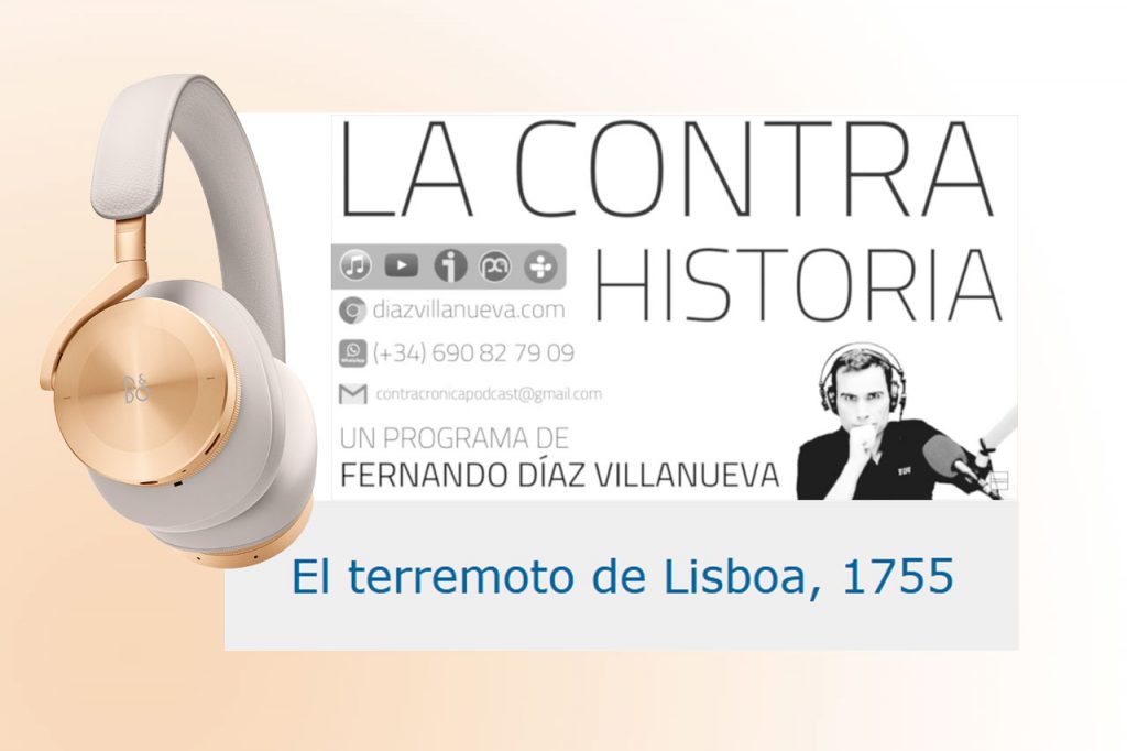 Podcast La Contra Historia Terremoto Lisboa 1755